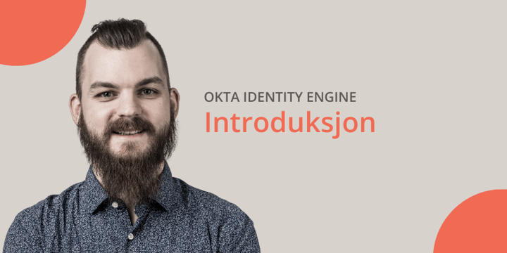 En introduksjon til Okta Identity Engine