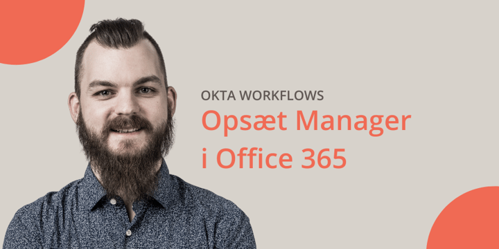 Opsæt Manager i Office 365 ved at bruge Okta Workflows